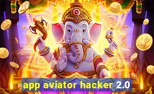 app aviator hacker 2.0